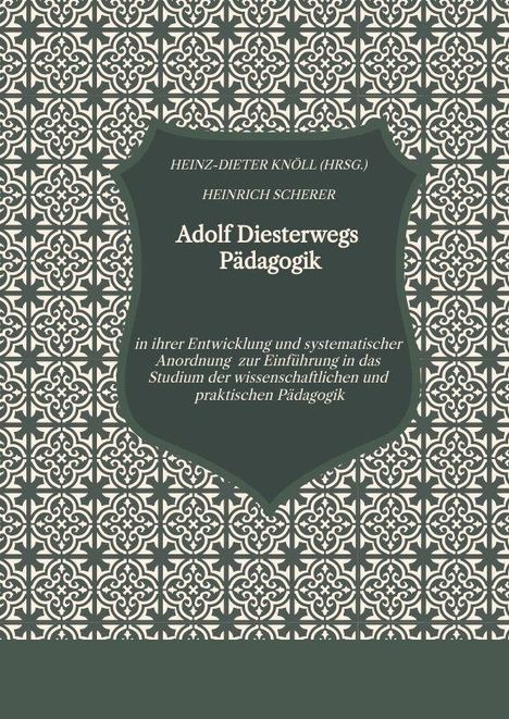 Buchtitel: "Adolf Diesterwegs Pädagogik" von Heinz-Dieter Knöll und Heinrich Scherer. Ornamentales Muster im Hintergrund.