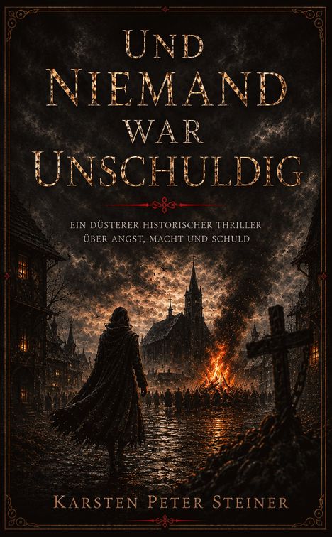 "Und niemand war unschuldig." Historischer Thriller. Eine düstere Szene mit einer Gestalt vor einem brennenden Scheiterhaufen.