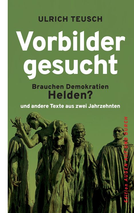 Text: "ULRICH TEUSCH Vorbilder gesucht Brauchen Demokratien Helden? und andere Texte aus zwei Jahrzehnten."  
Darunter Figuren.