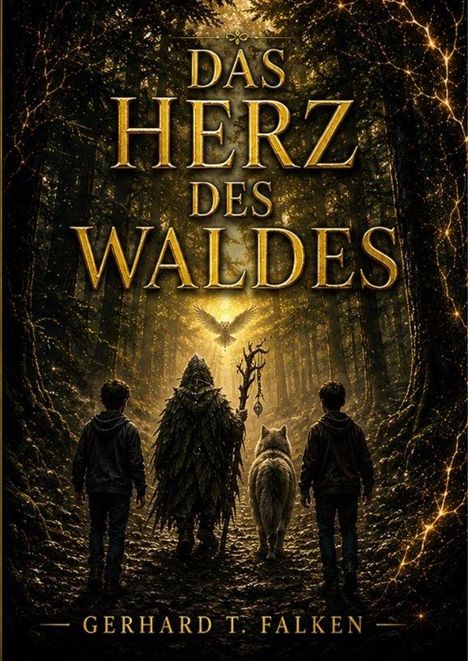 „Das Herz des Waldes“ von Gerhard T. Falken. Zwei Kinder, eine Gestalt in Waldkleidung und ein Wolf gehen auf einem Waldweg.