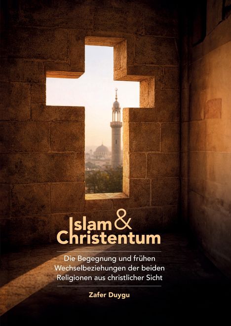 „Islam & Christentum“, im Hintergrund ein Minarett durch ein kreuzförmiges Fenster. Titelbild eines Buches.