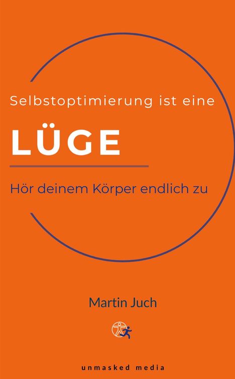„Selbstoptimierung ist eine LÜGE. Hör deinem Körper endlich zu.“ Orange Hintergrund, blauer Text, abgerundetes Logo.