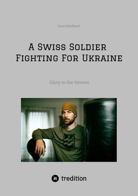 Titel: "A Swiss Soldier Fighting For Ukraine." Darunter ein Foto eines Mannes mit Mütze und langärmligem Shirt.
