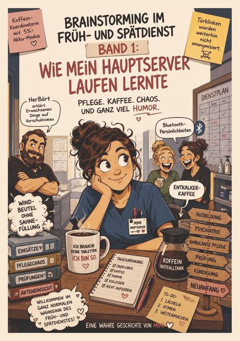 "Brainstorming im Früh- und Spätdienst: Band 1 - Wie mein Hauptserver laufen lernte. Pflege. Kaffee. Chaos." Ein humorvolles Comic-Cover.