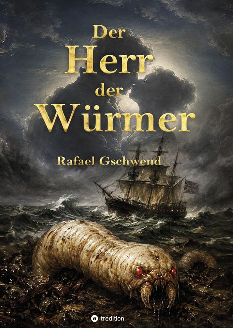 "Der Herr der Würmer" von Rafael Gschwend. Ein großes, bedrohliches Wurmartiges Wesen vor einem stürmischen Meer mit Schiff.