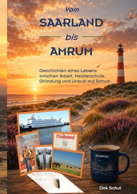 "Vom Saarland bis Amrum. Geschichten eines Lebens zwischen Arbeit, Meisterschule, Gründung und Urlaub auf Amrum." 

Ein Leuchtturm und Postkarten bei Sonnenuntergang.