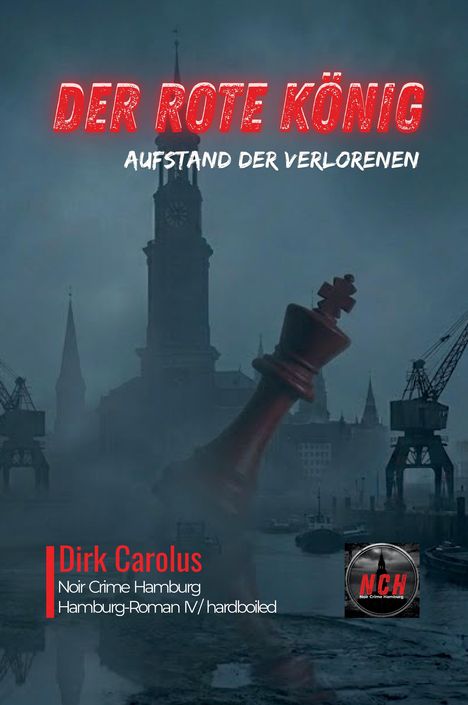 „Der Rote König: Aufstand der Verlorenen“, „Dirk Carolus, Noir Crime Hamburg“, rote Schachfigur vor Hamburger Wahrzeichen.