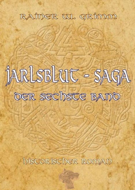 „Jarlsblut - Saga, der sechste Band. Historischer Roman.“ Verziertes Wikinger-Muster im Hintergrund, hellbraun.
