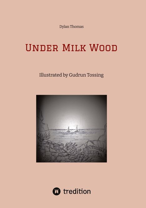 "Under Milk Wood", "Illustrated by Gudrun Tossing". Zeichnung mit Segelbooten vor felsiger Küste.