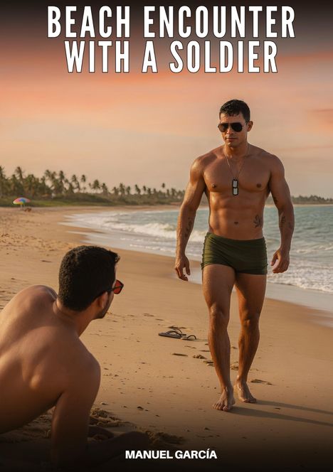 "BEACH ENCOUNTER WITH A SOLDIER" steht oben. Unten "MANUEL GARCÍA". Ein muskulöser Mann am Sandstrand.