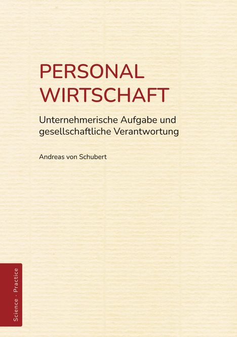 "PERSONALWIRTSCHAFT: Unternehmerische Aufgabe und gesellschaftliche Verantwortung" von Andreas von Schubert.