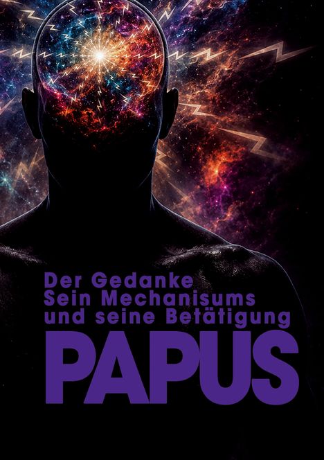 Text: "Der Gedanke Sein Mechanismus und seine Betätigung PAPUS". Silhouette eines Kopfes, gefüllt mit kosmischen Farben und Blitzen.