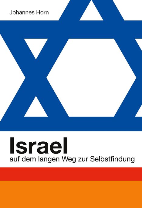 Text: "Johannes Horn. Israel auf dem langen Weg zur Selbstfindung." Illustration mit blauem Davidstern und farbigen Streifen.