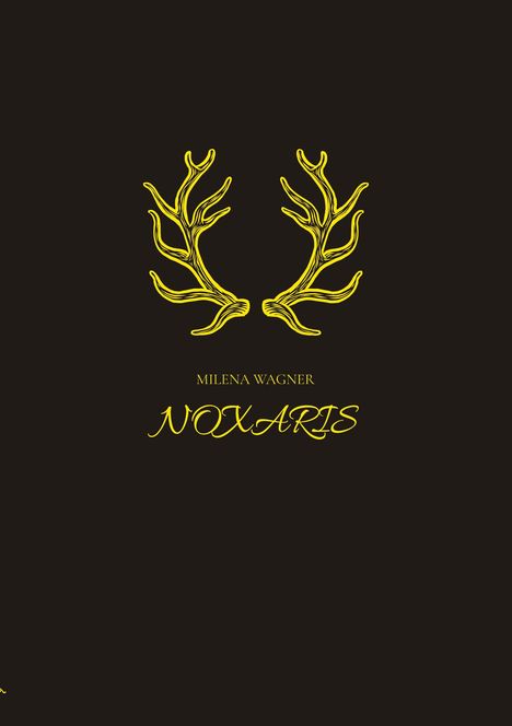 Text: "Milena Wagner NOXARIS". Zwei gelbe, stilisierte Geweihe auf dunklem Hintergrund, in eleganter Anordnung.
