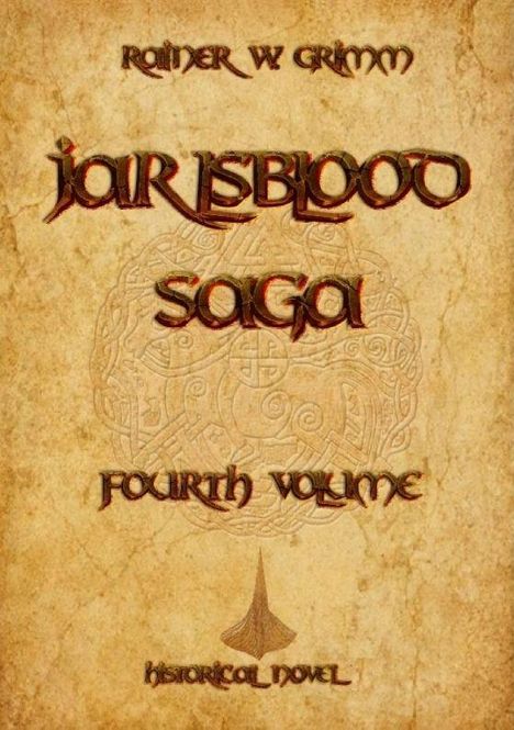 Text: "Rainer W. Grimm", "Jarl's Blood Saga", "Fourth Volume", "historical novel". Hintergrund in antikem Stil.