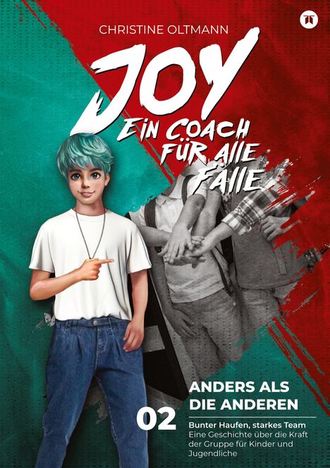 Text: "Christine Oltmann - Joy: Ein Coach für alle Fälle - 02 Anders als die anderen. Bunter Haufen, starkes Team..."
Illustration zeigt einen Jungen mit blaugrünen Haaren, weißem Shirt und Jeans vor einem gespaltenen, farbigen Hintergrund.
