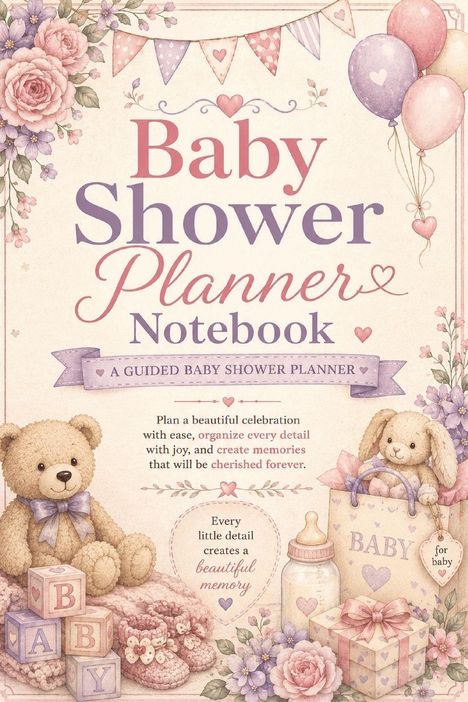"Baby Shower Planner Notebook" steht oben, darunter pastellfarbene Dekoration, Teddybär, Stoffhase, Babyflasche, Blumen.