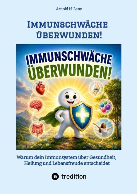 "IMMUNSCHWÄCHE ÜBERWUNDEN!" mit fröhlichem Maskottchen, lächelndem Gesicht, Schild mit Kreuz und umgeben von Naturmotiven.