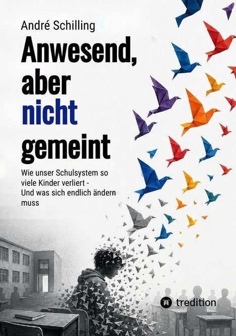 André Schilling: Anwesend, aber nicht gemeint. Schulkind in schwarz-weiß, umgeben von bunten Origami-Vögeln links unten.