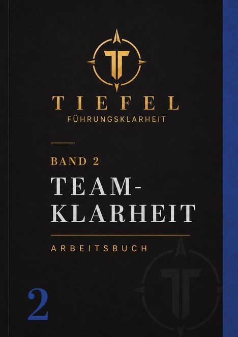 TIEFEL, Buchen-Titel: "Führungsklarheit, Band 2, Teamklarheit, Arbeitsbuch," Logo oben.
