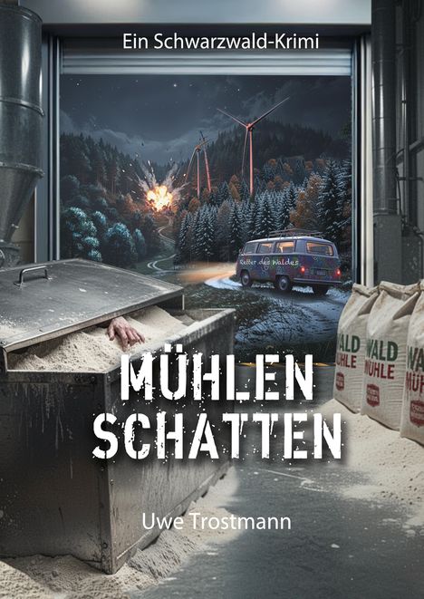 Ein Schwarzwald-Krimi "Mühlenschatten" von Uwe Trostmann. Explosion zwischen windigen Bäumen, VW-Bus "Retter des Waldes".