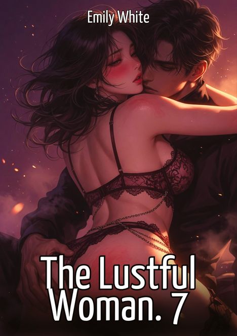 "Emily White" und "The Lustful Woman. 7". Illustration eines eng umarmenden Paares in sinnlicher Atmosphäre.