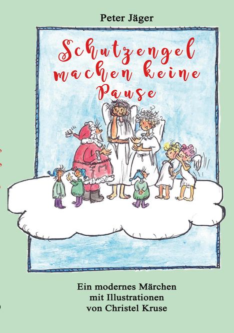 Text: "Schutzengel machen keine Pause." Illustration: Schutzengel und Figuren auf Wolke. Pastellfarben, kindlicher Stil.