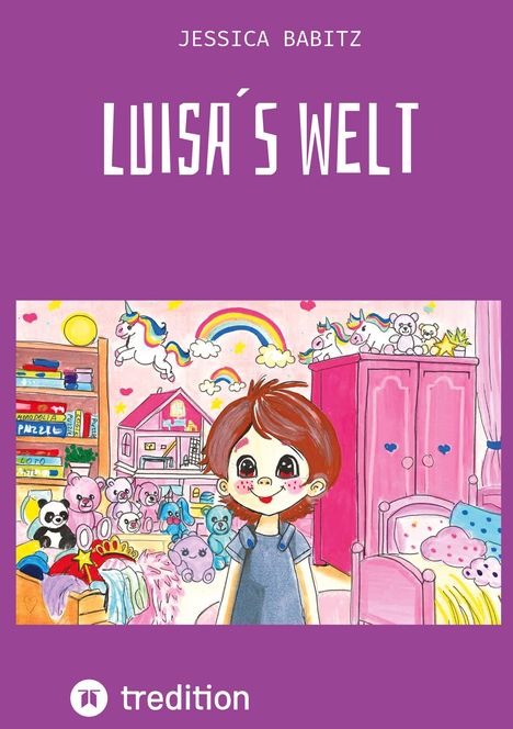 Text: „JESSICA BABITZ“, „LUISA'S WELT“, „tredition“. Illustration: Ein Kind in einem bunten, fantasievollen Zimmer mit Spielzeug und Einhörnern.