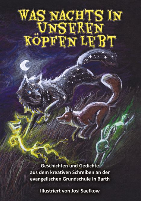 Titel: "Was nachts in unseren Köpfen lebt". Illustrationen von Josi Saefkow zeigen einen Wolf, Fuchs und Hase unter Mondlicht.