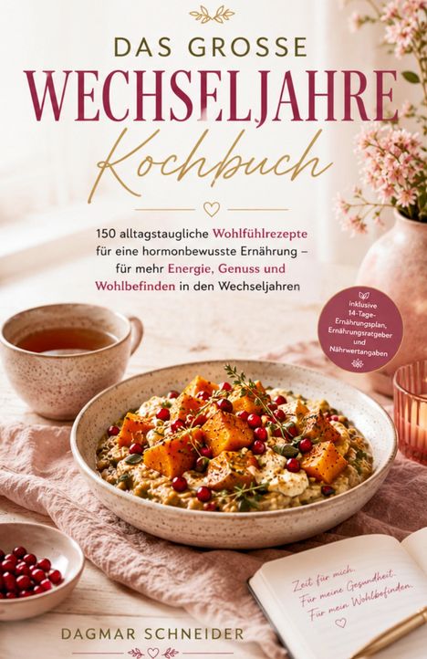 Titel: "Das große Wechseljahre Kochbuch". Untertitel: "150 alltagstaugliche Wohlfühlrezepte".  
Schale mit Kürbisgericht, Tasse Tee.