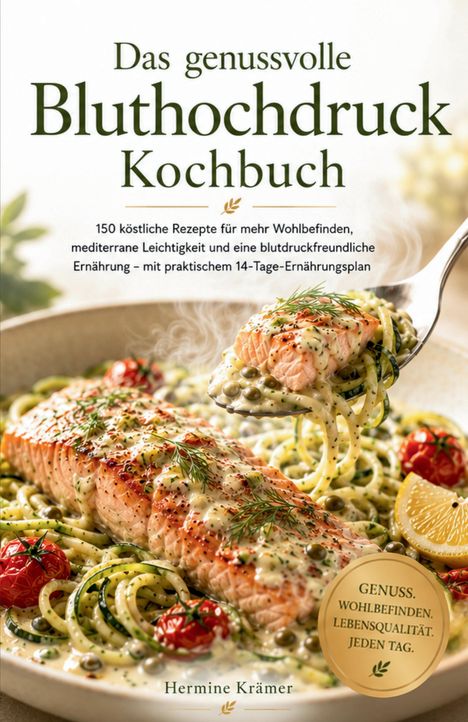 „Das genussvolle Bluthochdruck Kochbuch“; Lachs, Zoodles und Tomaten in Sahnesoße; goldener Kreis mit „Genuss. Wohlbefinden.”