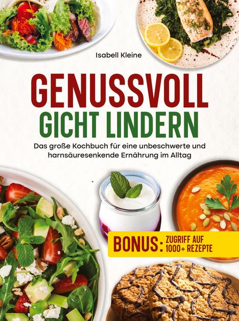 Titel: "GENUSSVOLL GICHT LINDERN". Bonus: Zugriff auf 1000+ Rezepte. Verschiedene gesunde Gerichte abgebildet.