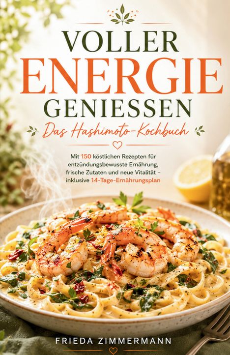Text: "Voller Energie genießen. Das Hashimoto-Kochbuch." Gericht: Garnelen auf cremiger Pasta mit Kräutern und Chili.