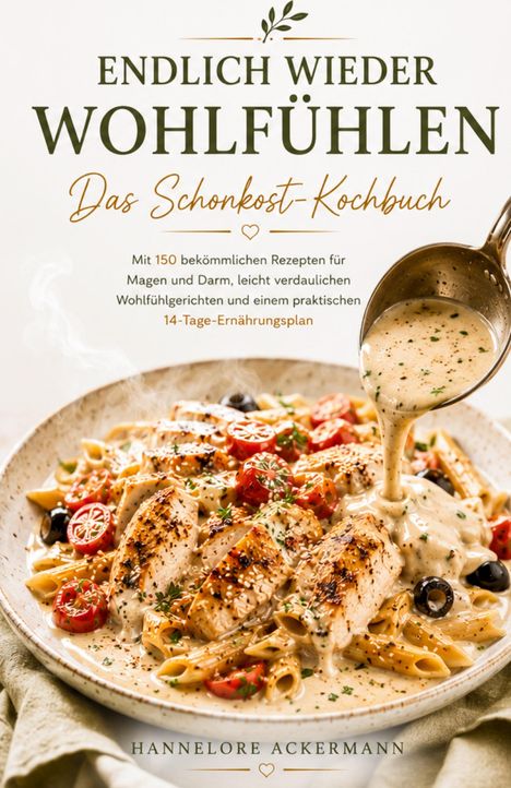 Text: Endlich wieder wohlfühlen. Das Schonkost-Kochbuch. Bild: Ein Teller mit Pasta, Hähnchen, Tomaten und Soße.