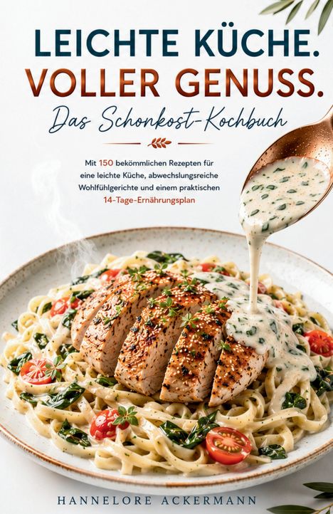 "LEICHTE KÜCHE. VOLLER GENUSS. Das Schonkost-Kochbuch. Mit 150 Rezepten und 14-Tage-Ernährungsplan." Pasta mit Soße.