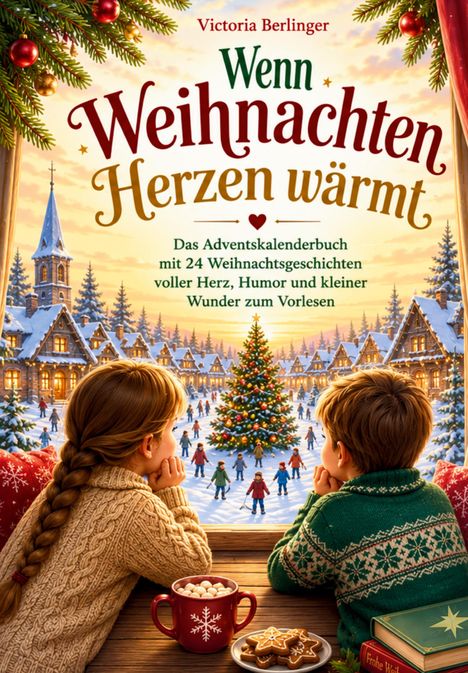 „Wenn Weihnachten Herzen wärmt“. Zwei Kinder schauen auf festlich geschmückten Weihnachtsbaum in schneebedecktem Dorf.