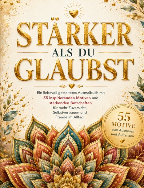 „STÄRKER ALS DU GLAUBST“ steht in goldener Schrift. Darunter ein Mandala aus goldenen, roten und grünen Blättern.