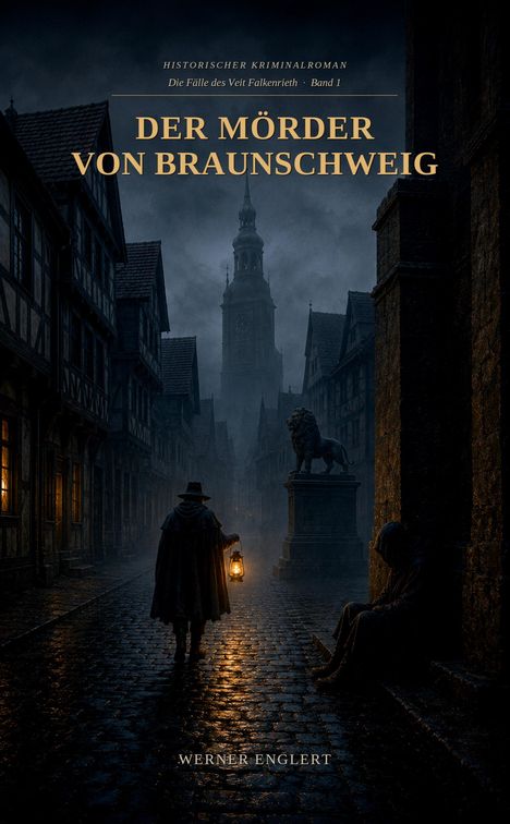 "Der Mörder von Braunschweig" steht über einem dunklen, historischen Straßenszene mit einem Mann und einer Laterne.