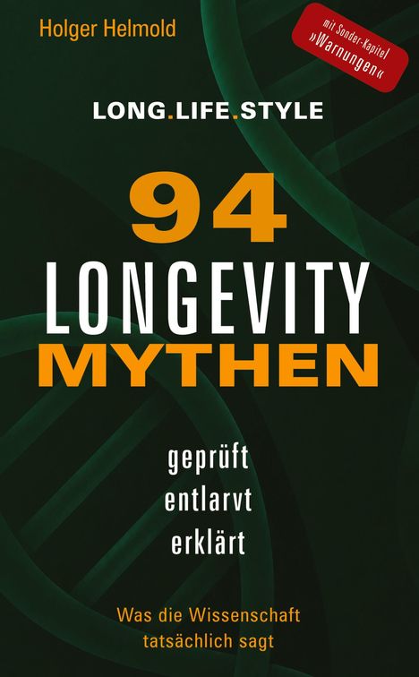 94 Longevity Mythen. Geprüft, entlarvt, erklärt. Mit Sonder-Kapitel "Warnungen". Grüner Hintergrund, DNA-Spiralen.