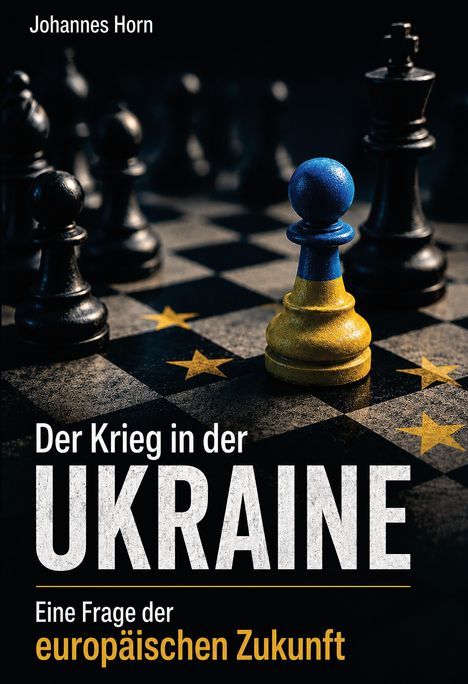 „Der Krieg in der UKRAINE. Eine Frage der europäischen Zukunft.“ Schachbrett mit bemaltem Bauer in Blau und Gelb.