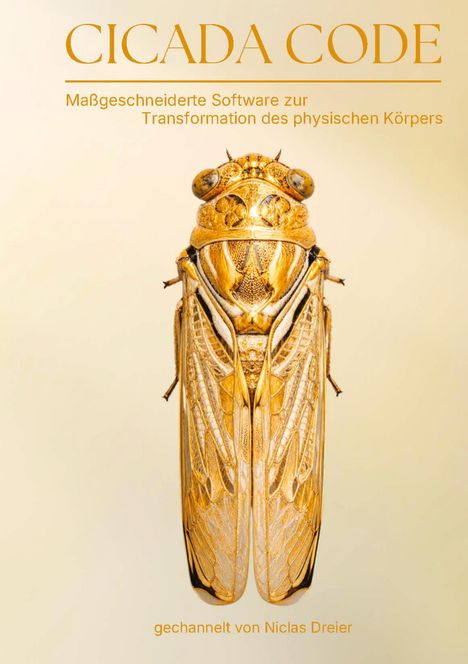 "CICADA CODE" oben, dar­unter "Maß­geschneiderte Software zur Transformation des physischen Körpers", Bild einer goldenen Zikade.