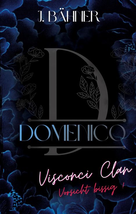 Text: "DOMENICO", "Visconci Clan", "Vorsicht bissig!", "J. Bähner". Blumenmuster auf dunklem Hintergrund.