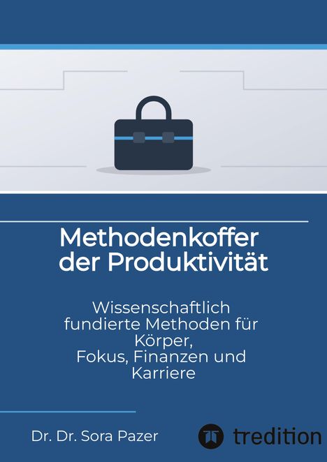 „Methodenkoffer der Produktivität. Wissenschaftlich fundierte Methoden für Körper, Fokus, Finanzen und Karriere.“ Ein stilisierter Aktenkoffer in Grau und Blau.