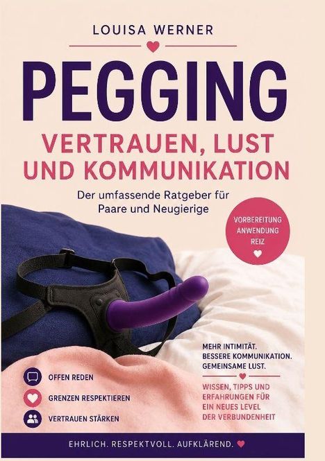 „Pegging: Vertrauen, Lust und Kommunikation“ von Louisa Werner. Ratgeber für Paare, auf einem Bett mit Spielzeug.