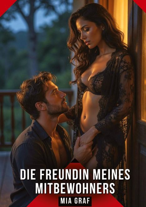 Text: "DIE FREUNDIN MEINES MITBEWOHNERS", "MIA GRAF". Ein Mann kniet vor einer Frau in schwarzer Spitze. Dämmerlicht.