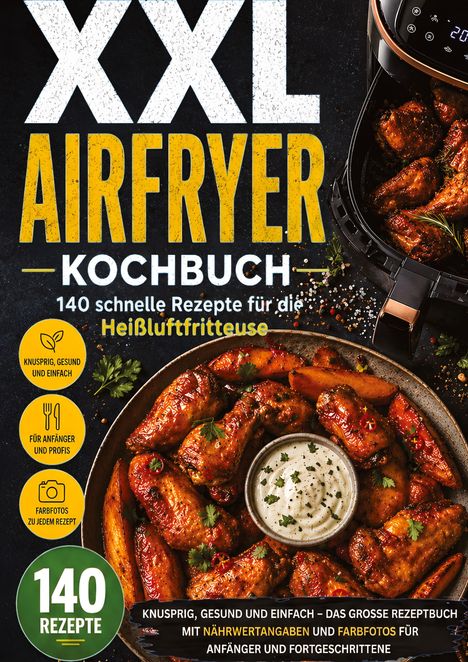 XXL Airfryer Kochbuch, 140 Rezepte. Ein Teller mit würzigen Hähnchenflügeln und Dip, daneben eine Heißluftfritteuse.