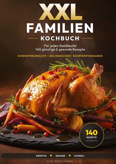 "XXL Familien Kochbuch", 140 Rezepte, kinderfreundlich. Brathähnchen mit Gemüse, angerichtet auf einem Teller.