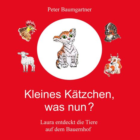 Titel: "Kleines Kätzchen, was nun?" Untertitel: "Laura entdeckt die Tiere auf dem Bauernhof." Illustration mit Bauernhoftieren.