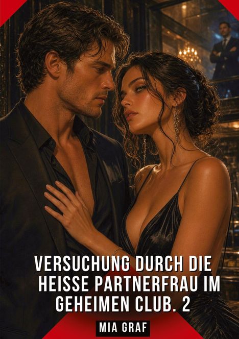 „Versuchung durch die heiße Partnerfrau im geheimen Club. 2“; darunter „Mia Graf“. Ein Paar in inniger Pose.