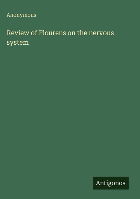 Anonymous: Review of Flourens on the nervous system, Buch